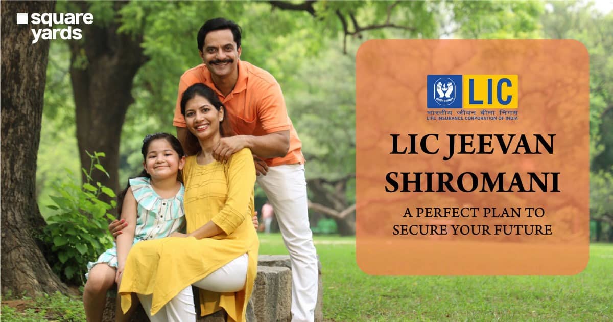 Lic Jeevan Shiromani Plan: All You Need to Know About This Policy